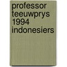 Professor teeuwprys 1994 indonesiers by Hella S. Haasse