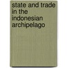 State and trade in the Indonesian archipelago door Onbekend