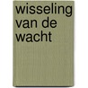 Wisseling van de wacht door W.J.A. Pauwelussen