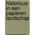 Historicus in een papieren landschap