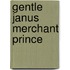 Gentle janus merchant prince