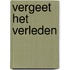 Vergeet het verleden
