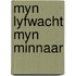 Myn lyfwacht myn minnaar