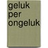 Geluk per ongeluk