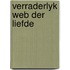 Verraderlyk web der liefde
