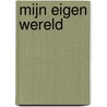 Mijn eigen Wereld door M. Rebel