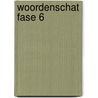 Woordenschat Fase 6 door M. Balmaekers