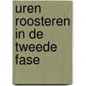 uren roosteren in de tweede fase by Unknown