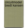Circuitmodel biedt kansen by M. Kramer