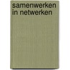 Samenwerken in netwerken door Onbekend