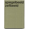 Spiegelbeeld zelfbeeld by Hubbeling