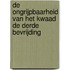 De ongrijpbaarheid van het kwaad De derde Bevrijding