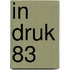In druk 83