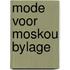 Mode voor moskou bylage