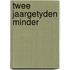 Twee jaargetyden minder