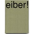 Eiber!