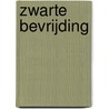 Zwarte bevrijding by Jan Wolkers