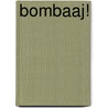 Bombaaj! by Els Pelgrom