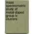 Mass spectrometric study of metal-doped group iv clusters
