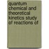 Quantum chemical and theoretical kinetics study of reactions of