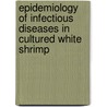 Epidemiology of infectious diseases in cultured white shrimp door B. Bayot