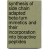 Synthesis of side chain adapted beta-turn mimetics and their incorporation into bioactive peptides door V. Pawar