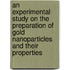 An experimental study on the preparation of gold nanoparticles and their properties
