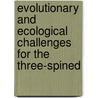 Evolutionary and ecological challenges for the three-spined door J. Raeymaekers