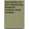 Asymptotics for non-intersecting brownian motions using multiple door E. Daems