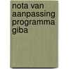 Nota van aanpassing programma GIBA by Unknown
