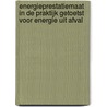 Energieprestatiemaat in de praktijk getoetst voor energie uit afval door W.J.A. Ruijgrok