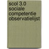 SCOL 3.0 Sociale Competentie Observatielijst door F. Joosten