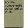 Sociale Competentie op school en thuis door P. Zwang