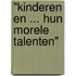 "Kinderen en ... hun morele talenten"