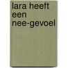 Lara heeft een nee-gevoel door C. Snoek