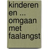 Kinderen en ... omgaan met faalangst door N. Bokhove
