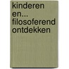 Kinderen en... filosoferend ontdekken by N. van Bodegraven