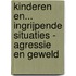 Kinderen en... ingrijpende situaties - agressie en geweld