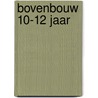 Bovenbouw 10-12 jaar door M. de Jongh