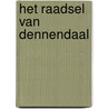 Het raadsel van Dennendaal by E. van Dort
