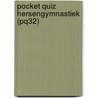 Pocket Quiz Hersengymnastiek (PQ32) door Onbekend