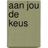 Aan jou de keus door Onbekend