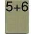 5+6