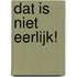 Dat is niet eerlijk!