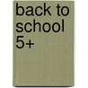 Back to school 5+ door Onbekend