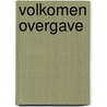 Volkomen overgave by Anna Murray