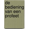 De bediening van een profeet by K. Hagin