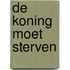 De koning moet sterven