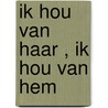 Ik hou van haar , ik hou van hem by R. Maasbach
