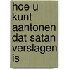 Hoe u kunt aantonen dat Satan verslagen is door J. Osteen